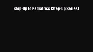 Download Step-Up to Pediatrics (Step-Up Series) Ebook Online