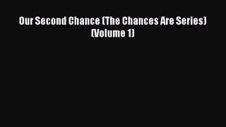 Read Our Second Chance (The Chances Are Series) (Volume 1) Ebook Free