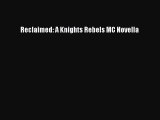 Download Reclaimed: A Knights Rebels MC Novella Ebook Free