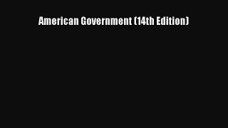 Read American Government (14th Edition) Ebook