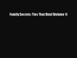 Read Family Secrets: Ties That Bind (Volume 1) PDF Online