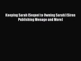 Download Keeping Sarah [Sequel to Owning Sarah] (Siren Publishing Menage and More) Ebook Online