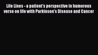 [Read book] Life Lines - a patient's perspective in humorous verse on life with Parkinson's