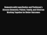 [Read book] Dementia with Lewy Bodies and Parkinson's Disease Dementia: Patient Family and