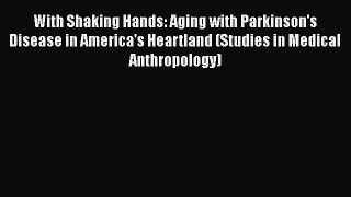 [Read book] With Shaking Hands: Aging with Parkinson's Disease in America's Heartland (Studies