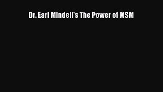 Read Dr. Earl Mindell's The Power of MSM Ebook Free