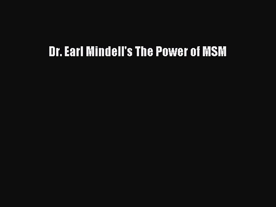 Read Dr. Earl Mindell's The Power of MSM Ebook Free