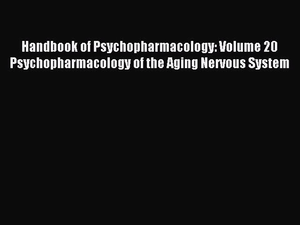 Read Handbook of Psychopharmacology: Volume 20 Psychopharmacology of the Aging Nervous System