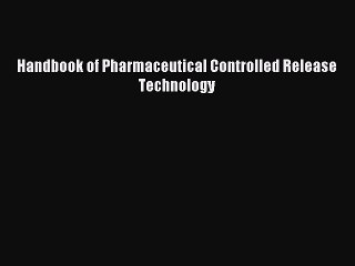 Read Handbook of Pharmaceutical Controlled Release Technology Ebook Free