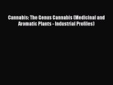 Read Cannabis: The Genus Cannabis (Medicinal and Aromatic Plants - Industrial Profiles) Ebook