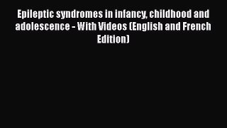 [Read book] Epileptic syndromes in infancy childhood and adolescence - With Videos (English