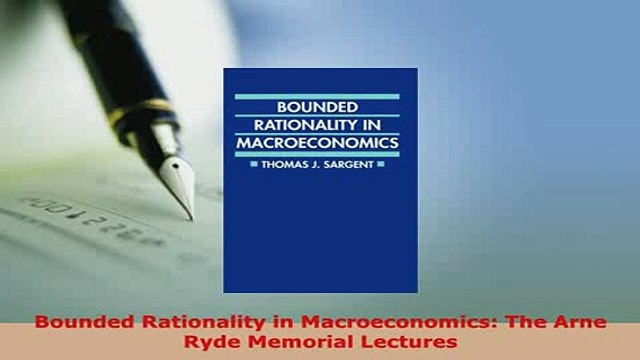 PDF Bounded Rationality in Macroeconomics The Arne Ryde Memorial Lectures Read Full Ebook