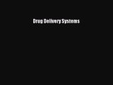 Read Drug Delivery Systems Ebook Free