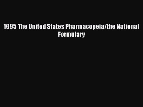 Download 1995 The United States Pharmacopeia/the National Formulary PDF Online