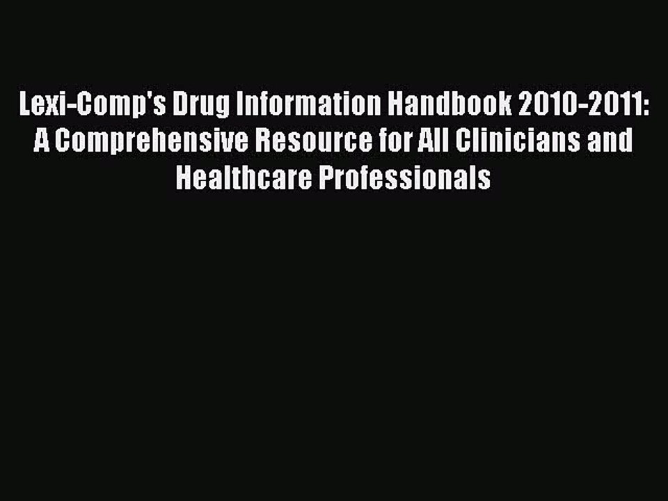 Download Lexi-Comp's Drug Information Handbook 2010-2011: A Comprehensive Resource for All