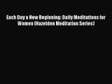 [Read book] Each Day a New Beginning: Daily Meditations for Women (Hazelden Meditation Series)