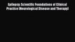 [Read book] Epilepsy: Scientific Foundations of Clinical Practice (Neurological Disease and