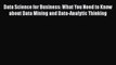 [PDF] Data Science for Business: What You Need to Know about Data Mining and Data-Analytic