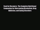 [Read book] Food for Recovery : The Complete Nutritional Companion for Overcoming Alcoholism