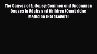 [Read book] The Causes of Epilepsy: Common and Uncommon Causes in Adults and Children (Cambridge