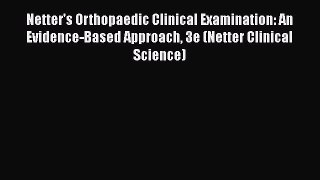 [Read book] Netter's Orthopaedic Clinical Examination: An Evidence-Based Approach 3e (Netter