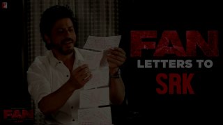 FAN Letters To Shah Rukh Khan In Cinemas 15 April 2016
