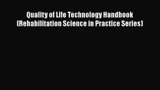 [Read book] Quality of Life Technology Handbook (Rehabilitation Science in Practice Series)