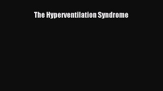 [Read book] The Hyperventilation Syndrome [Download] Online