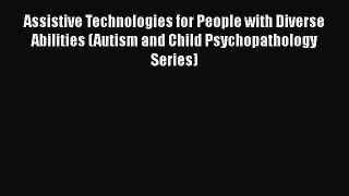 [Read book] Assistive Technologies for People with Diverse Abilities (Autism and Child Psychopathology