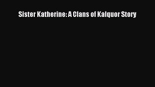 Download Sister Katherine: A Clans of Kalquor Story Ebook Free