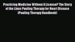 [Read book] Practicing Medicine Without A License? The Story of the Linus Pauling Therapy for