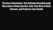 [Read book] The Heart Revolution: The B Vitamin Breakthrough That Lowers Homocysteine Cuts