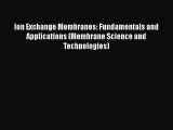 PDF Ion Exchange Membranes: Fundamentals and Applications (Membrane Science and Technologies)