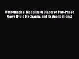 Download Mathematical Modeling of Disperse Two-Phase Flows (Fluid Mechanics and Its Applications)