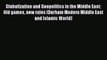 PDF Globalization and Geopolitics in the Middle East: Old games new rules (Durham Modern Middle