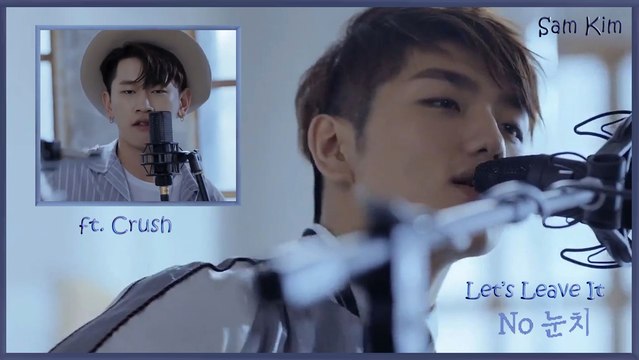 Sam Kim ft. Crush - Let’s Leave It MV HD k-pop [german Sub]