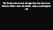 [Read book] The Disease Delusion: Conquering the Causes of Chronic Illness for a Healthier