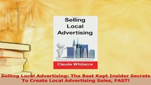 Read  Selling Local Advertising The Best Kept Insider Secrets To Create Local Advertising Sales Ebook Free