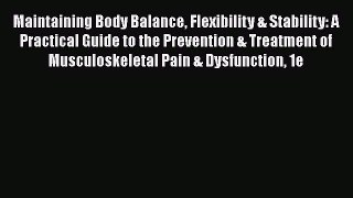 [Read book] Maintaining Body Balance Flexibility & Stability: A Practical Guide to the Prevention