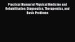 [Read book] Practical Manual of Physical Medicine and Rehabilitation: Diagnostics Therapeutics