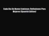 [Read book] Cada Dia Un Nuevo Comienzo: Reflexiones Para Mujeres (Spanish Edition) [PDF] Online