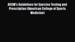 [Read book] ACSM's Guidelines for Exercise Testing and Prescription (American College of Sports