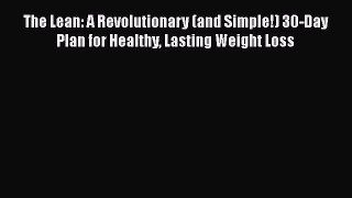 [Read book] The Lean: A Revolutionary (and Simple!) 30-Day Plan for Healthy Lasting Weight