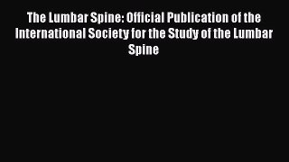 [Read book] The Lumbar Spine: Official Publication of the International Society for the Study