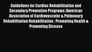 [Read book] Guidelines for Cardiac Rehabilitation and Secondary Prevention Programs: American