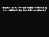 Read Innocent Secrets [Pine Valley 3] (Siren Publishing Classic) (Pine Valley Siren Publishing