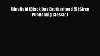 Read Minefield [Black Ops Brotherhood 5] (Siren Publishing Classic) Ebook Free