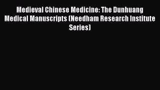 [Read book] Medieval Chinese Medicine: The Dunhuang Medical Manuscripts (Needham Research Institute