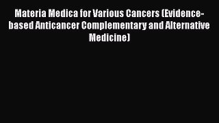 [Read book] Materia Medica for Various Cancers (Evidence-based Anticancer Complementary and