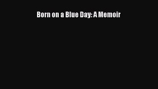 [Read book] Born on a Blue Day: A Memoir [PDF] Online